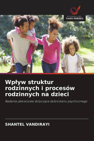 Wp¿yw struktur rodzinnych i procesów rodzinnych na dzieci