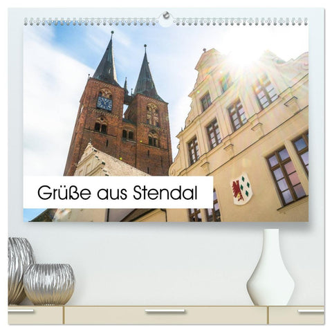 Grüße aus Stendal: Kalender 2027 (hochwertiger Premium Wandkalender 2027 DIN A2 quer), Kunstdruck in Hochglanz