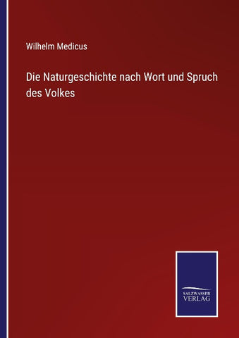 Die Naturgeschichte nach Wort und Spruch des Volkes