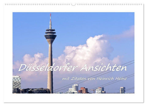 Düsseldorfer Ansichten mit Zitaten von Heinrich Heine (Wandkalender 2027 DIN A2 quer), CALVENDO Monatskalender