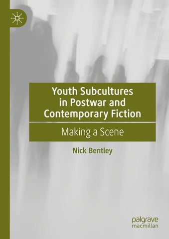 Youth Subcultures in Postwar and Contemporary Fiction