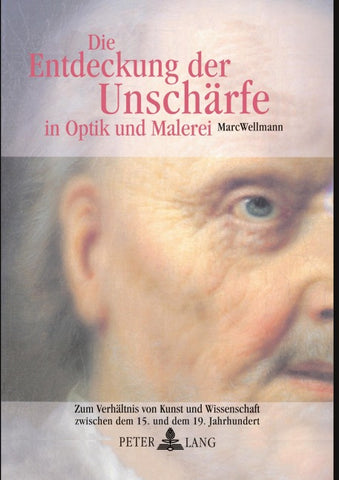 Die Entdeckung der Unschärfe in Optik und Malerei