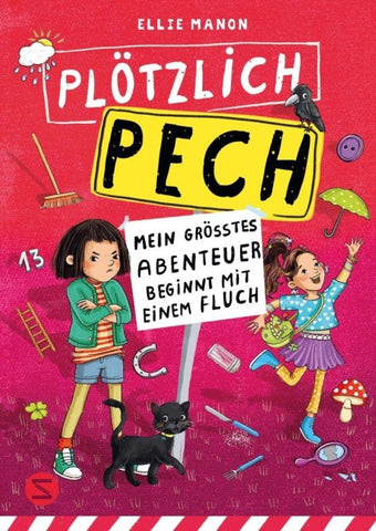 Plötzlich Pech. Mein größtes Abenteuer beginnt mit einem Fluch