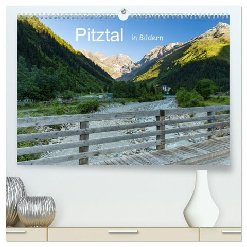 Pitztal in Bildern (hochwertiger Premium Wandkalender 2027 DIN A2 quer), Kunstdruck in Hochglanz