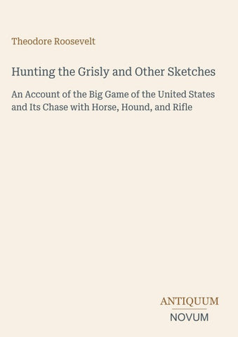 Hunting the Grisly and Other Sketches