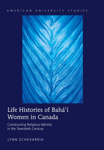 Life Histories of Bahá’í Women in Canada