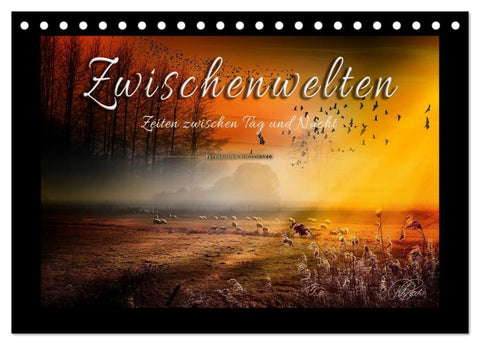 Zwischenwelten, Zeiten zwischen Tag und Nacht (Tischkalender 2027 DIN A5 quer), CALVENDO Monatskalender
