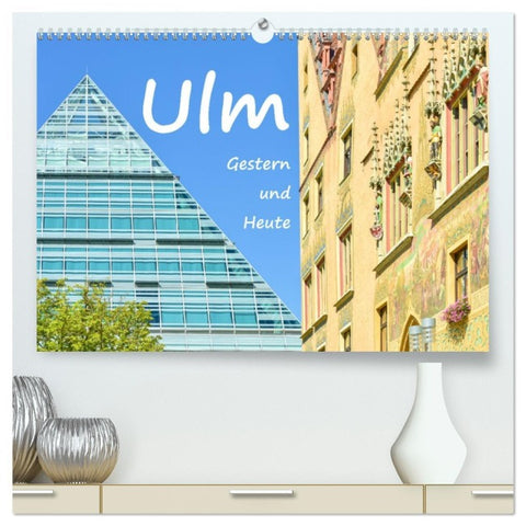 Ulm Gestern und Heute (hochwertiger Premium Wandkalender 2026 DIN A2 quer), Kunstdruck in Hochglanz