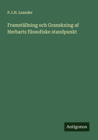Framställning och Granskning af Herbarts filosofiske standpunkt