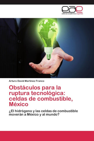 Obstáculos para la ruptura tecnológica: celdas de combustible, México