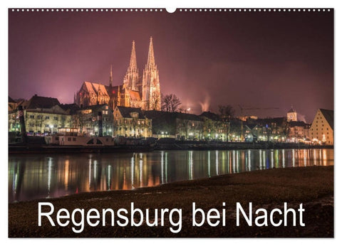 Regensburg bei Nacht (Wandkalender 2027 DIN A2 quer), CALVENDO Monatskalender