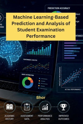 Machine Learning-Based Prediction and Analysis of Student Examination Performance