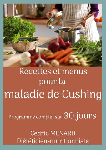 Recettes et menus pour la maladie de Cushing