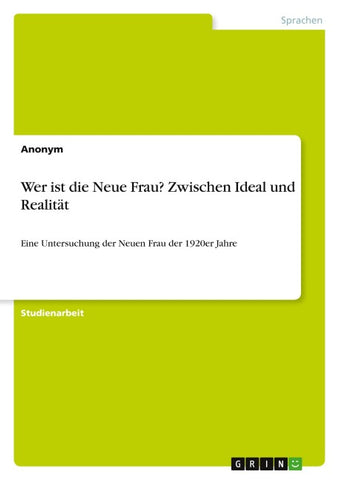 Wer ist die Neue Frau? Zwischen Ideal und Realität