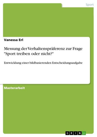 Messung der Verhaltenspräferenz zur Frage "Sport treiben oder nicht?"