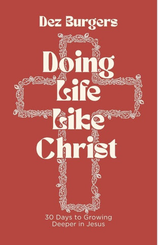 Doing Life Like Christ