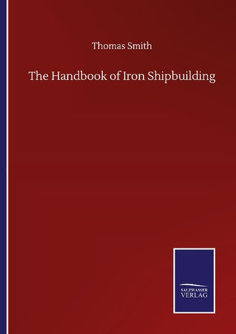 The Handbook of Iron Shipbuilding