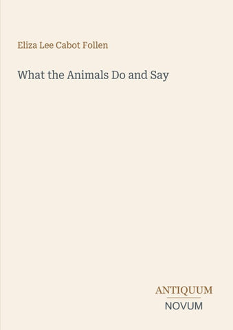 What the Animals Do and Say