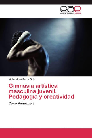 Gimnasia artística masculina juvenil. Pedagogía y creatividad