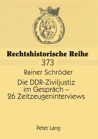 Die DDR-Ziviljustiz im Gespräch – 26 Zeitzeugeninterviews