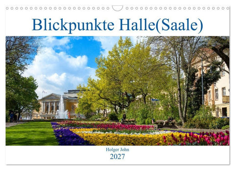 Blickpunkte Halle (Saale) (Wandkalender 2027 DIN A3 quer), CALVENDO Monatskalender