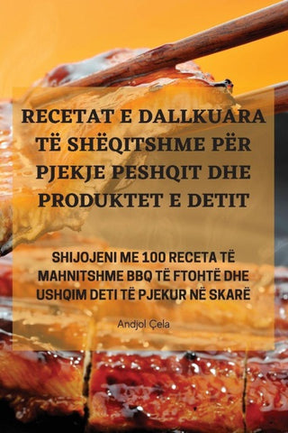 RECETAT E DALLKUARA TË SHËQITSHME PËR PJEKJE PESHQIT DHE PRODUKTET E DETIT