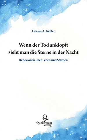 Wenn der Tod anklopft sieht man die Sterne in der Nacht