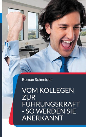 Vom Kollegen zur Führungskraft - so werden Sie anerkannt