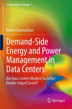 Demand-Side Energy and Power Management in Data Centers