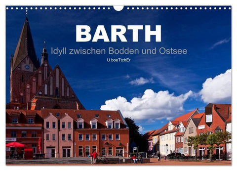 Barth - Idyll zwischen Bodden und Ostsee (Wandkalender 2027 DIN A3 quer), CALVENDO Monatskalender