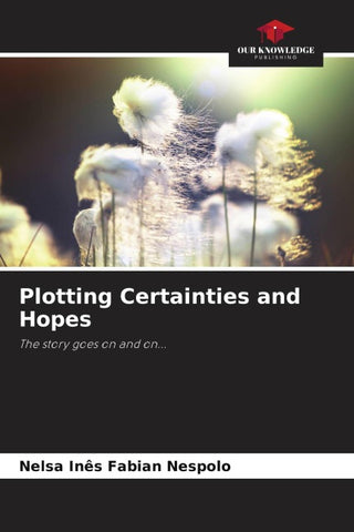 Plotting Certainties and Hopes