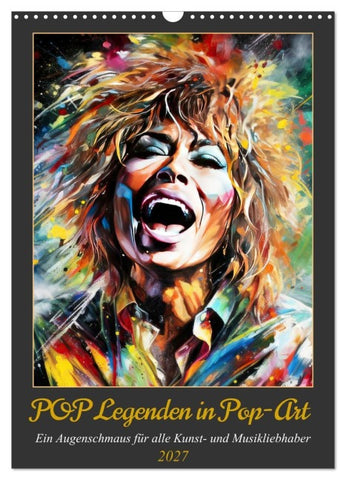 POP Legenden in Pop-Art (Wandkalender 2027 DIN A3 hoch), CALVENDO Monatskalender