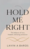 HOLD ME RIGHT