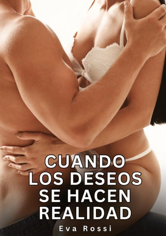 Cuando los Deseos se Hacen Realidad