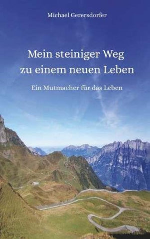 Mein steiniger Weg zu einem neuen Leben