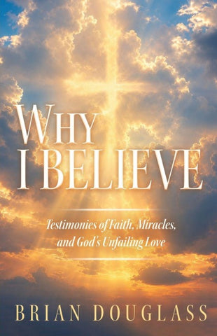 Why I Believe