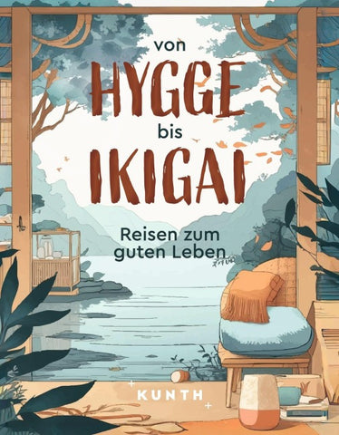 KUNTH Von Hygge bis Ikigai