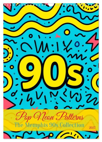 Pop Neon Patterns – The Memphis 90s Collection (Wandkalender 2027 DIN A3 hoch), CALVENDO Monatskalender