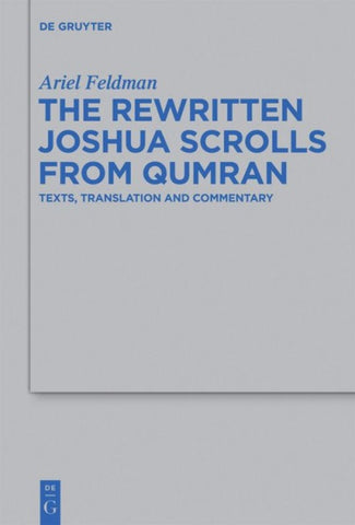 The Rewritten Joshua Scrolls from Qumran