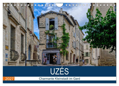 Uzés - Charmante Kleinstadt im Gard (Wandkalender 2027 DIN A4 quer), CALVENDO Monatskalender
