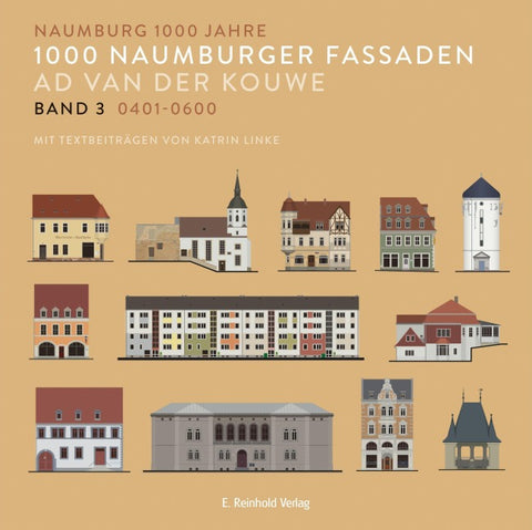 1000 Naumburger Fassaden Band 3: 0401–0600