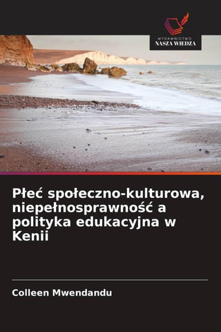 P¿e¿ spo¿eczno-kulturowa, niepe¿nosprawno¿¿ a polityka edukacyjna w Kenii