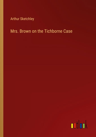 Mrs. Brown on the Tichborne Case