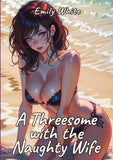 A Threesome with the Naughty Wife