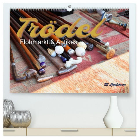 Trödel, Flohmarkt & Antikes (hochwertiger Premium Wandkalender 2027 DIN A2 quer), Kunstdruck in Hochglanz