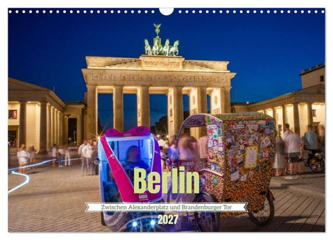 Berlin - Zwischen Alexanderplatz und Brandenburger Tor (Wandkalender 2027 DIN A3 quer), CALVENDO Monatskalender