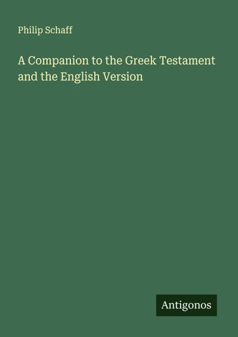 A Companion to the Greek Testament and the English Version