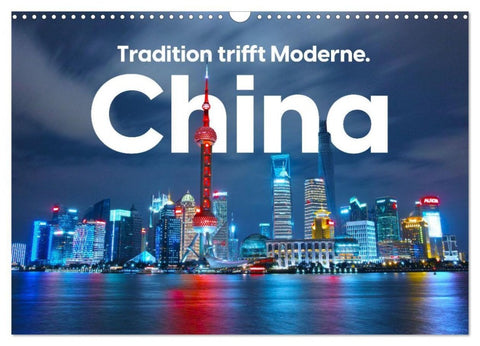 China - Tradition trifft Moderne. (Wandkalender 2027 DIN A3 quer), CALVENDO Monatskalender
