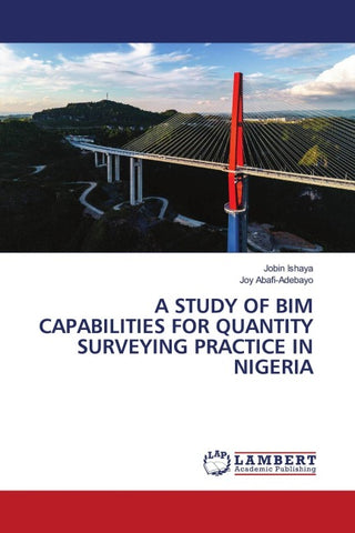 A STUDY OF BIM CAPABILITIES FOR QUANTITY SURVEYING PRACTICE IN NIGERIA