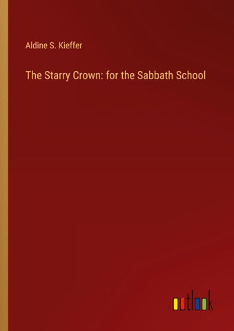The Starry Crown: for the Sabbath School